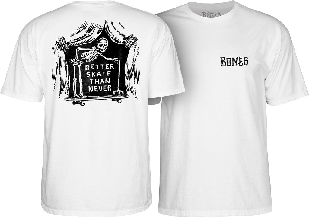 Bones Better Skate Than Never T-Shirt